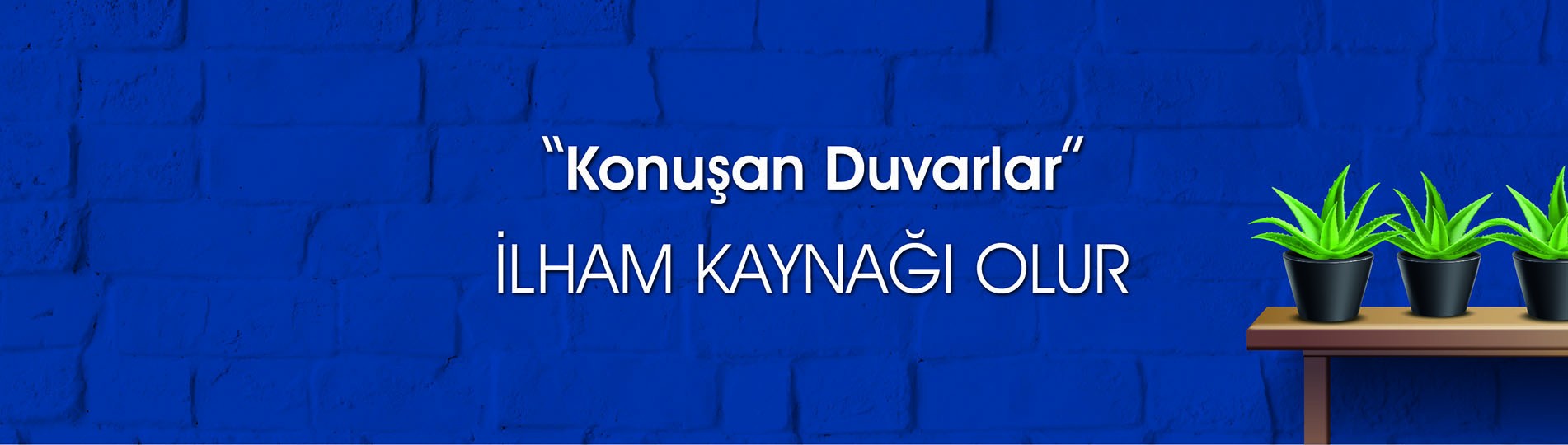 Konuşan Duvarlar İlham Kaynağı Olur